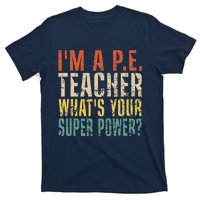 I'm A P.E. Teacher What's Your Super Power ? Funny T-Shirt