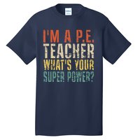 I'm A P.E. Teacher What's Your Super Power ? Funny Tall T-Shirt