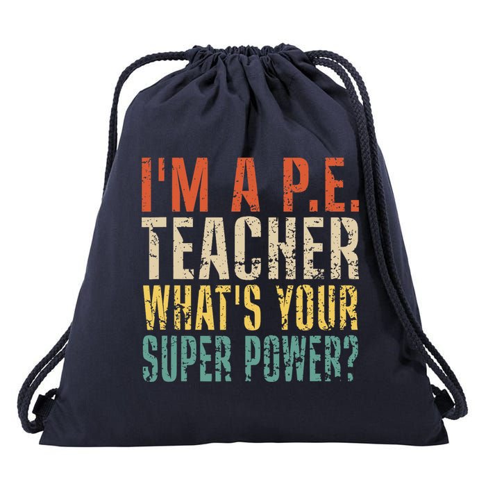 I'm A P.E. Teacher What's Your Super Power ? Funny Drawstring Bag