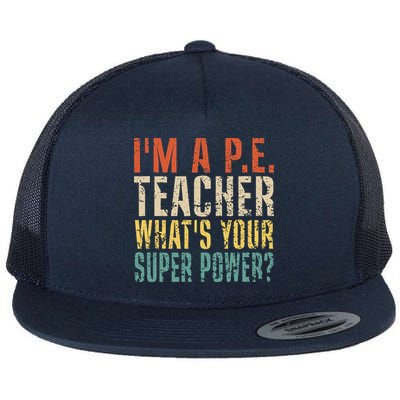 I'm A P.E. Teacher What's Your Super Power ? Funny Flatbill Hat