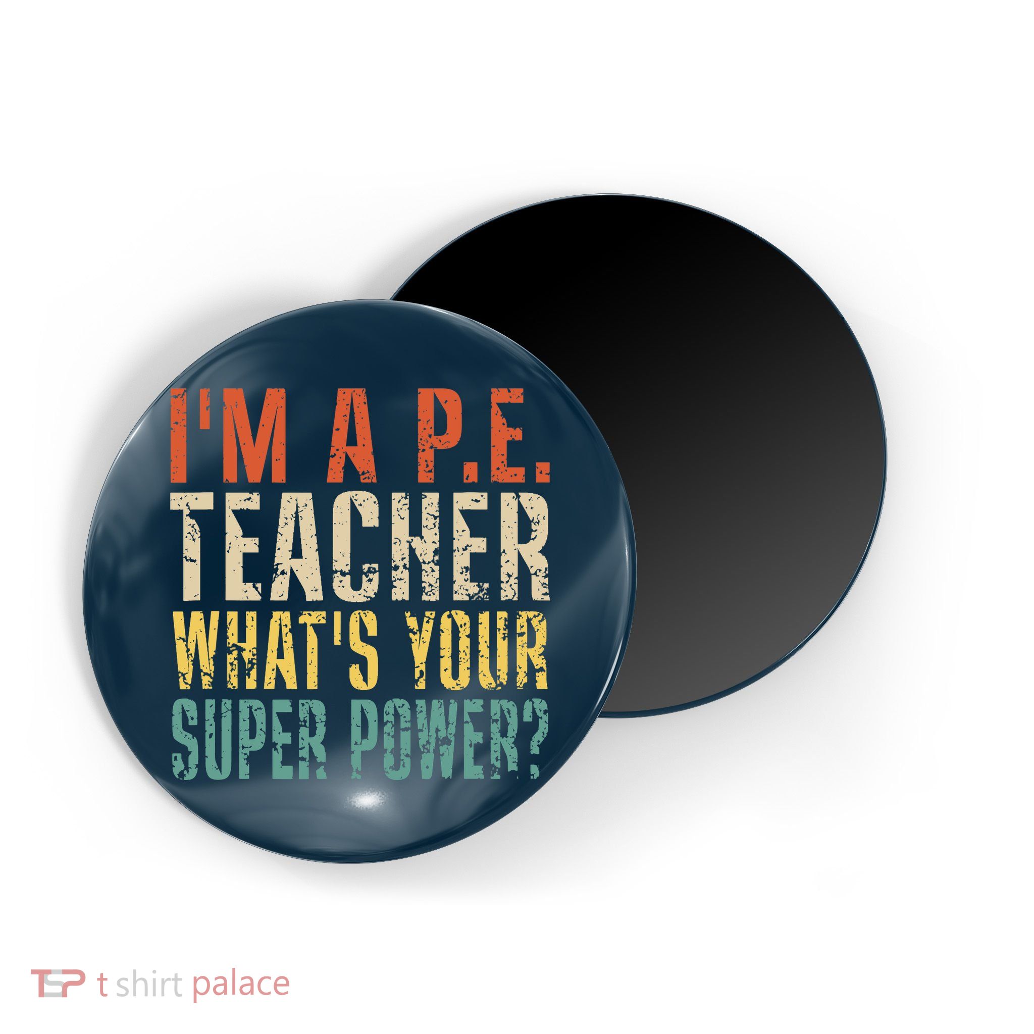 I'm A P.E. Teacher What's Your Super Power ? Funny Magnet