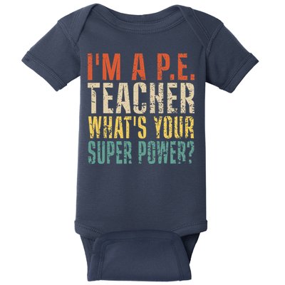 I'm A P.E. Teacher What's Your Super Power ? Funny Baby Bodysuit