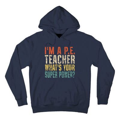 I'm A P.E. Teacher What's Your Super Power ? Funny Tall Hoodie