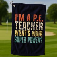 I'm A P.E. Teacher What's Your Super Power ? Funny Golf Towel