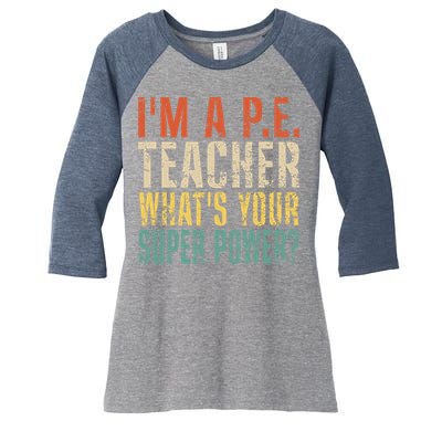 I'm A P.E. Teacher What's Your Super Power ? Funny Women's Tri-Blend 3/4-Sleeve Raglan Shirt