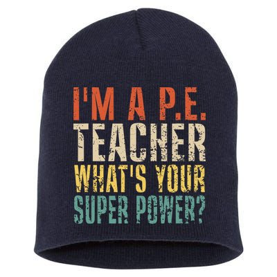 I'm A P.E. Teacher What's Your Super Power ? Funny Short Acrylic Beanie