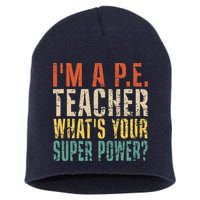 I'm A P.E. Teacher What's Your Super Power ? Funny Short Acrylic Beanie