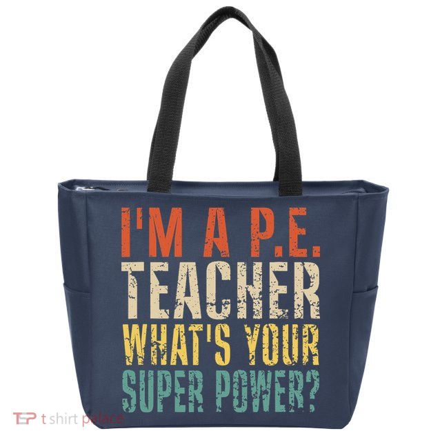 I'm A P.E. Teacher What's Your Super Power ? Funny Zip Tote Bag