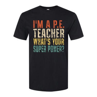 I'm A P.E. Teacher What's Your Super Power ? Funny Softstyle CVC T-Shirt