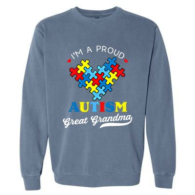 IM A Proud Great Grandma Autism Awareness Autistic Grandson Gift Garment-Dyed Sweatshirt