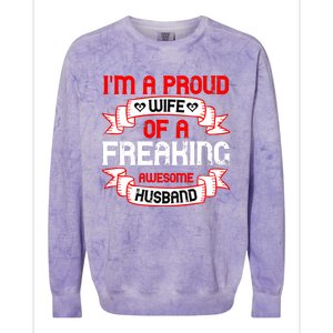 I'm A Proud Wife Of A Freaking Awesome Husband Funny Couple Gift Colorblast Crewneck Sweatshirt