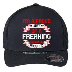 I'm A Proud Wife Of A Freaking Awesome Husband Funny Couple Gift Flexfit Unipanel Trucker Cap