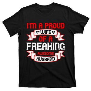 I'm A Proud Wife Of A Freaking Awesome Husband Funny Couple Gift T-Shirt