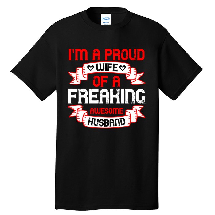 I'm A Proud Wife Of A Freaking Awesome Husband Funny Couple Gift Tall T-Shirt