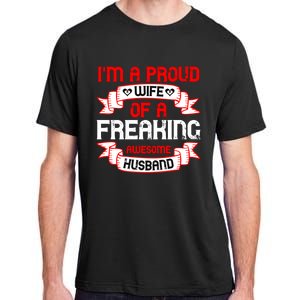 I'm A Proud Wife Of A Freaking Awesome Husband Funny Couple Gift Adult ChromaSoft Performance T-Shirt