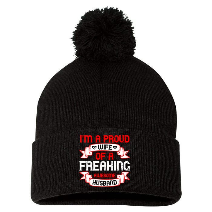 I'm A Proud Wife Of A Freaking Awesome Husband Funny Couple Gift Pom Pom 12in Knit Beanie