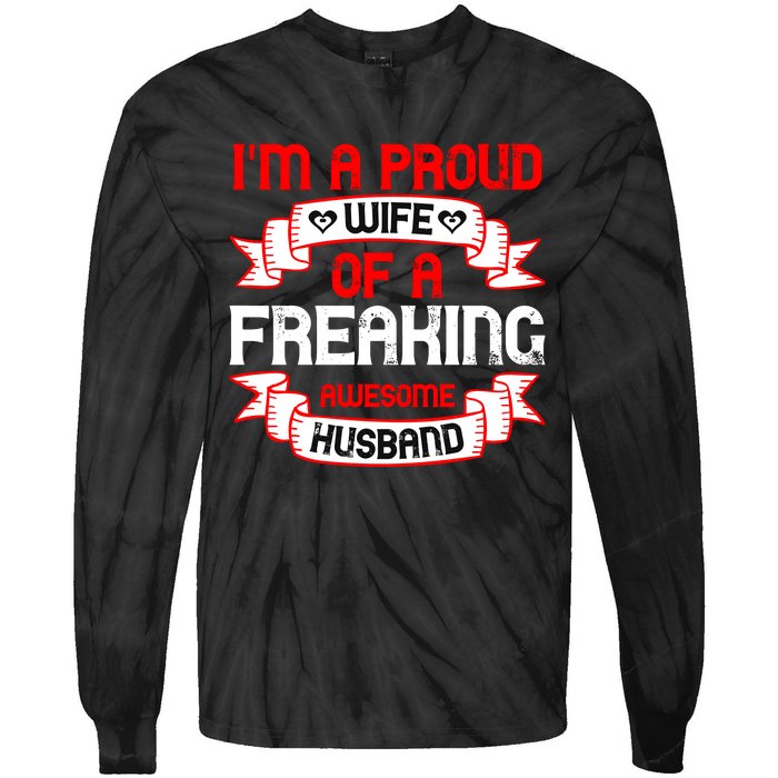 I'm A Proud Wife Of A Freaking Awesome Husband Funny Couple Gift Tie-Dye Long Sleeve Shirt