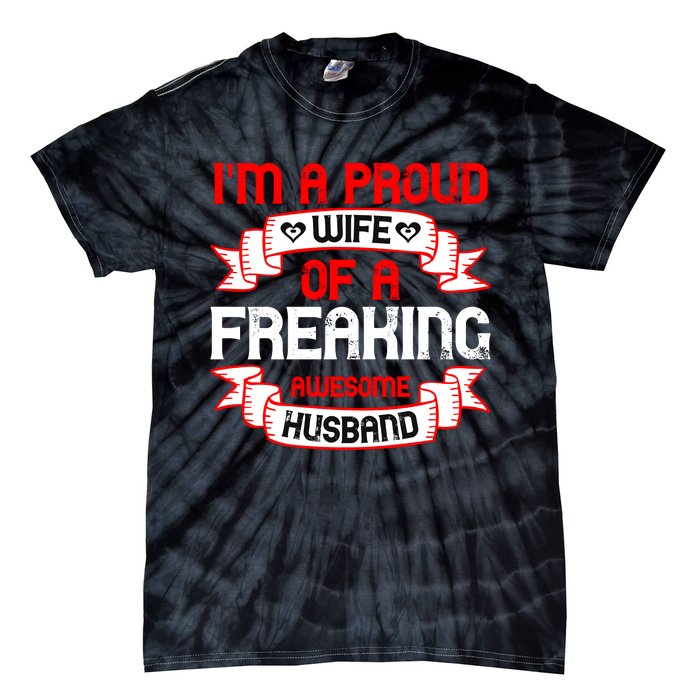 I'm A Proud Wife Of A Freaking Awesome Husband Funny Couple Gift Tie-Dye T-Shirt