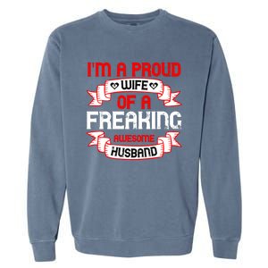 I'm A Proud Wife Of A Freaking Awesome Husband Funny Couple Gift Garment-Dyed Sweatshirt