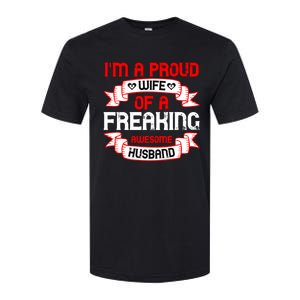 I'm A Proud Wife Of A Freaking Awesome Husband Funny Couple Gift Softstyle CVC T-Shirt