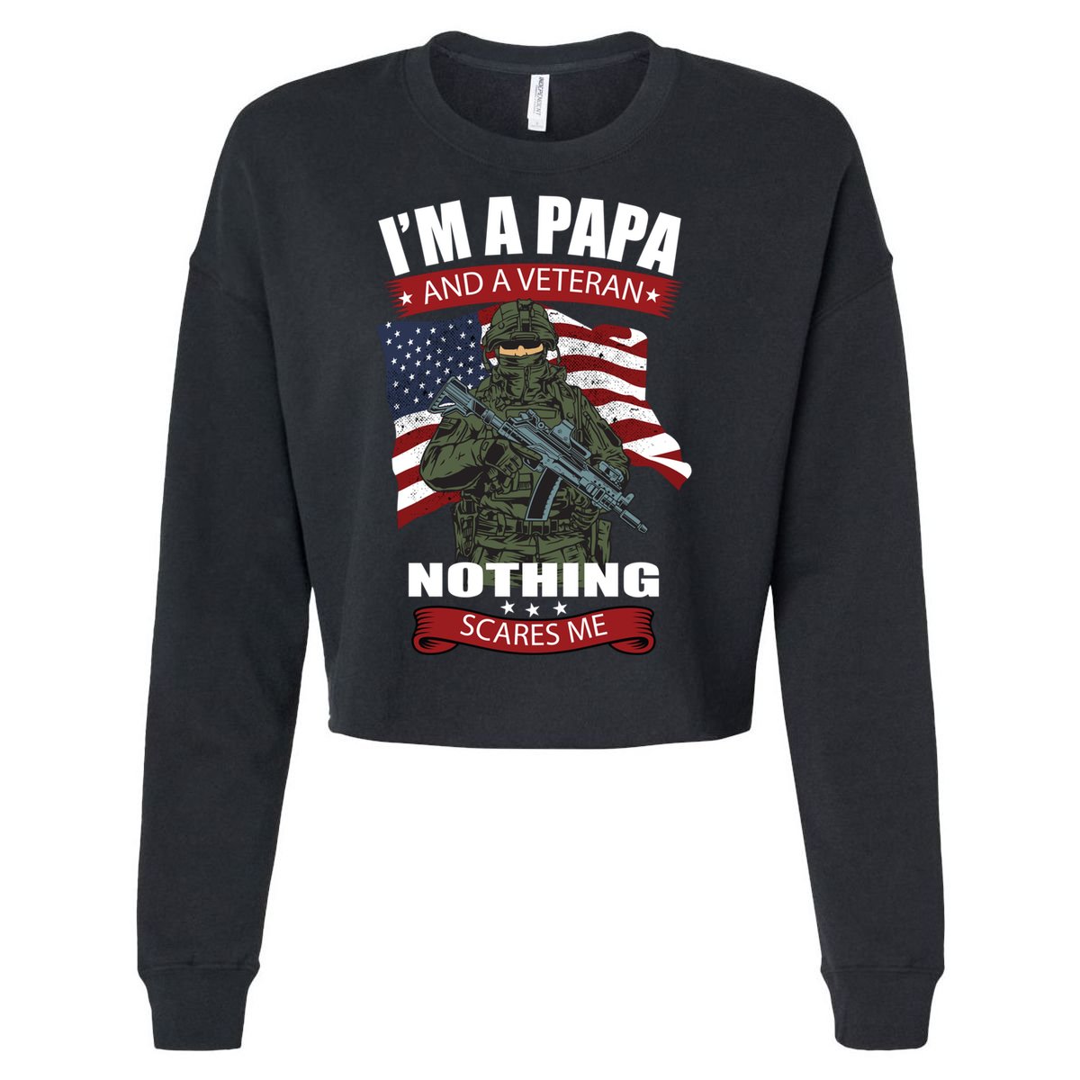 I'm A Papa And A Veteran Nothing Scares Me Usa Flag Gift Cropped Pullover Crew