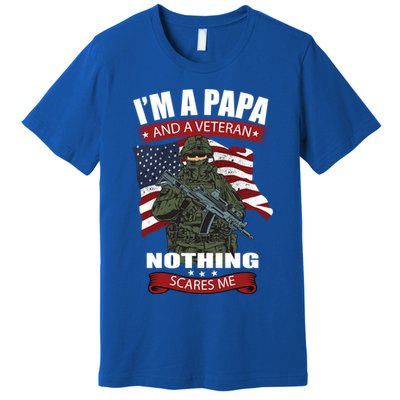 I'm A Papa And A Veteran Nothing Scares Me Usa Flag Gift Premium T-Shirt