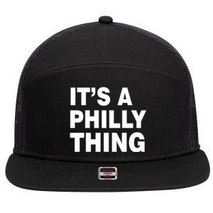 Its A Philly Thing Philadelphia Fan 7 Panel Mesh Trucker Snapback Hat