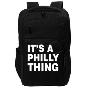 Its A Philly Thing Philadelphia Fan Impact Tech Backpack