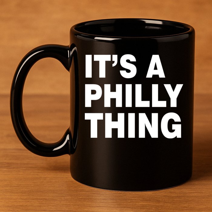 Its A Philly Thing Philadelphia Fan 11oz C Handle Ceramic Mug