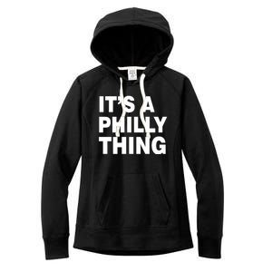 Its A Philly Thing Philadelphia Fan Women's Fleece Hoodie