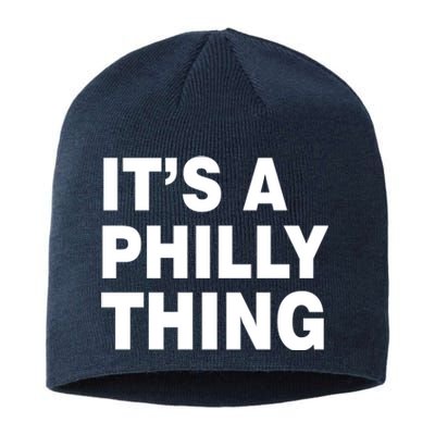 Its A Philly Thing Philadelphia Fan Sustainable Beanie