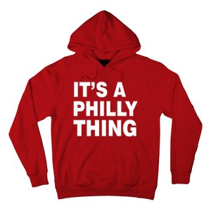 Its A Philly Thing Philadelphia Fan Hoodie