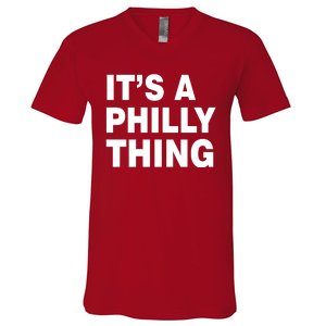 Its A Philly Thing Philadelphia Fan V-Neck T-Shirt