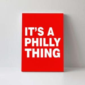 Its A Philly Thing Philadelphia Fan Canvas