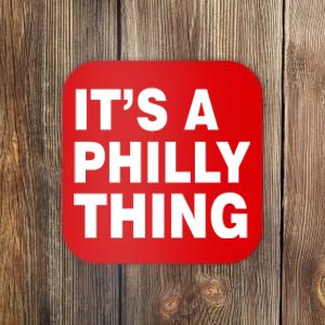 Its A Philly Thing Philadelphia Fan Coaster