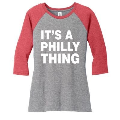 Its A Philly Thing Philadelphia Fan Women's Tri-Blend 3/4-Sleeve Raglan Shirt