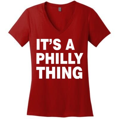 Its A Philly Thing Philadelphia Fan Women's V-Neck T-Shirt