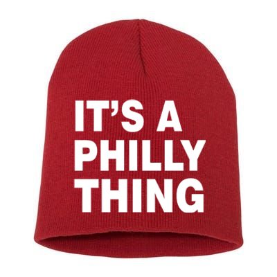 Its A Philly Thing Philadelphia Fan Short Acrylic Beanie