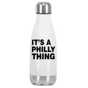 Its A Philly Thing Philadelphia Fan Stainless Steel Insulated Water Bottle