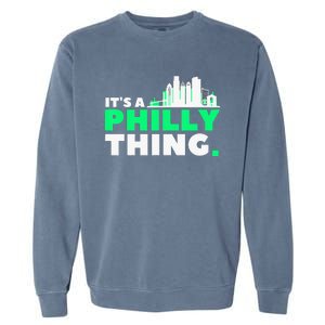 IT's A PHILLY THING Fan Its A Philadelphia Thing Garment-Dyed Sweatshirt