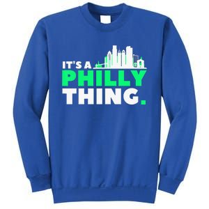 IT's A PHILLY THING Fan Its A Philadelphia Thing Sweatshirt