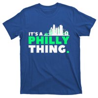 IT's A PHILLY THING Fan Its A Philadelphia Thing T-Shirt