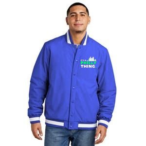 IT's A PHILLY THING Fan Its A Philadelphia Thing Insulated Varsity Jacket