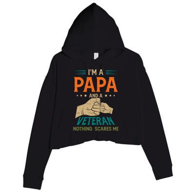 I'm A Papa And A Veteran Nothing Scares Me Grandpa Funny Gift Crop Fleece Hoodie