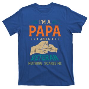 I'm A Papa And A Veteran Nothing Scares Me Grandpa Funny Gift T-Shirt