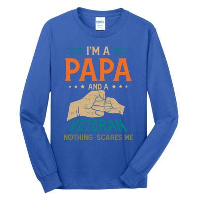 I'm A Papa And A Veteran Nothing Scares Me Grandpa Funny Gift Tall Long Sleeve T-Shirt