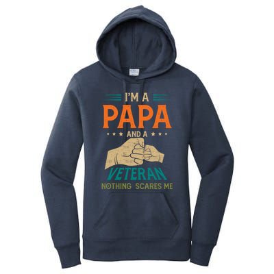 I'm A Papa And A Veteran Nothing Scares Me Grandpa Funny Gift Women's Pullover Hoodie