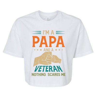 I'm A Papa And A Veteran Nothing Scares Me Grandpa Funny Gift Bella+Canvas Jersey Crop Tee