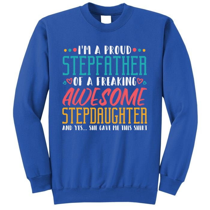 I'm A Proud Stepfather Of A Awesome Stepdaughter Stepdad Gift Sweatshirt