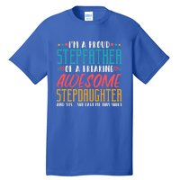 I'm A Proud Stepfather Of A Awesome Stepdaughter Stepdad Gift Tall T-Shirt